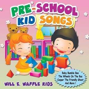 Will E Waffle Kids - Pre-School Kid Songs  CD